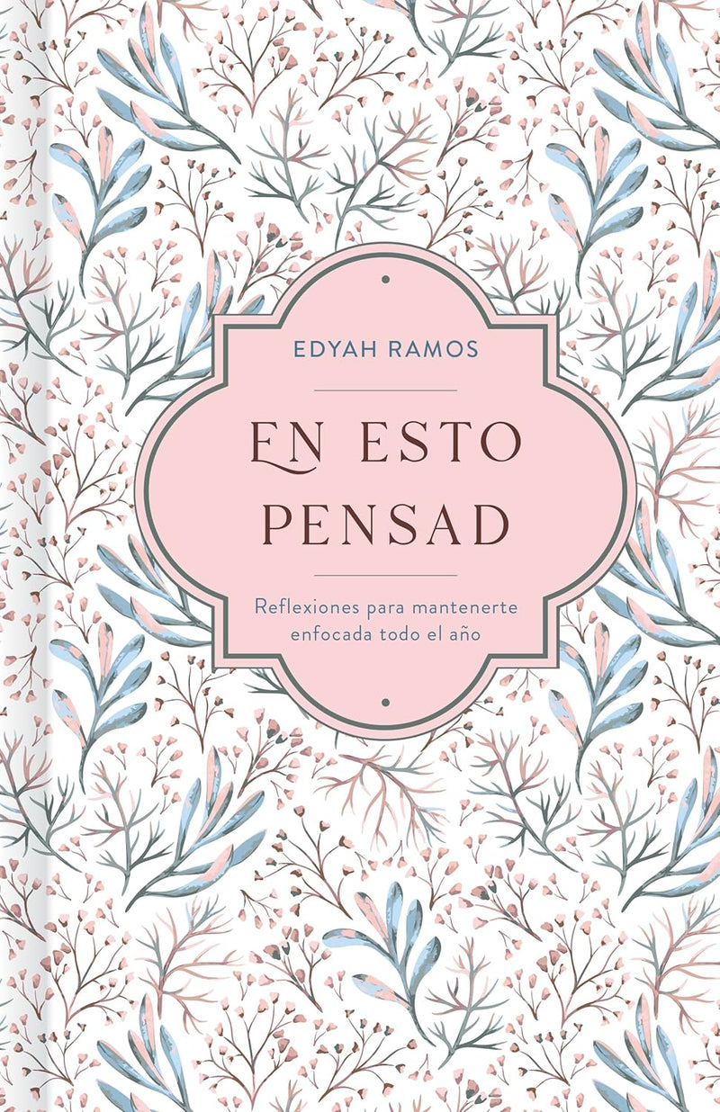 Cargue la imagen en el visor de la galería, En esto pensad: Un año de reflexiones para mantenerte enfocada en Dios- Devocional
