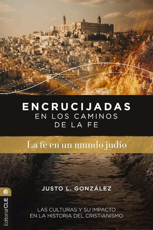 Encrucijadas en los caminos de la fe: La fe en un mundo judío