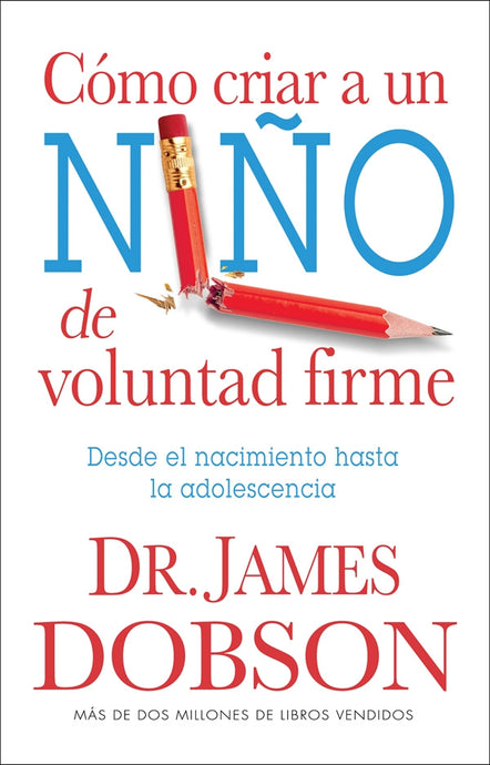 Cómo criar a un niño de voluntad firme (Ed. Bolsillo)