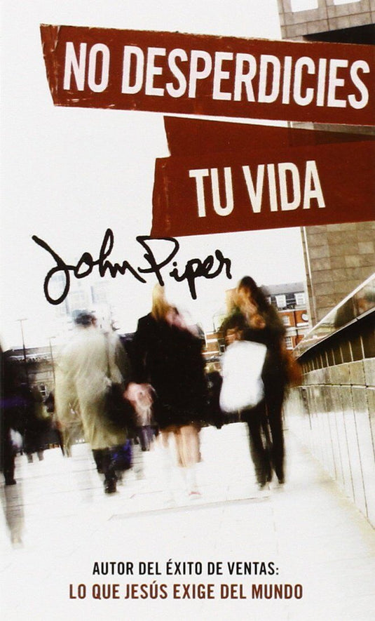 No desperdicies tu vida