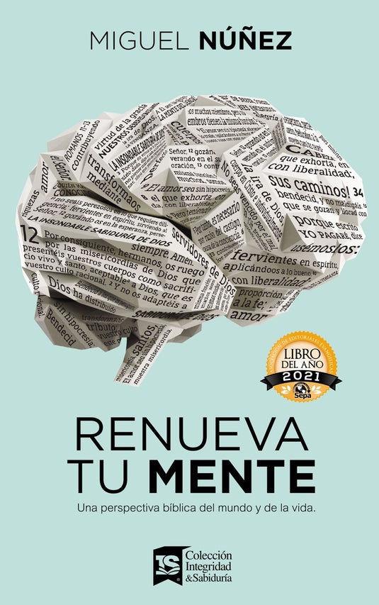 Renueva tu mente: Una perspectiva bíblica del mundo y de la vida