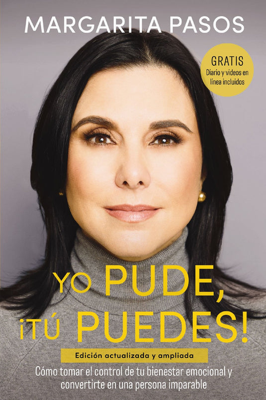 Yo Pude, ¡Tú Puedes!: Cómo tomar el control de tu bienestar emocional y convertirte en una persona imparable