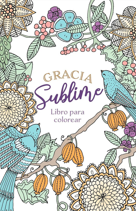 Gracia Sublime: Libro para colorear