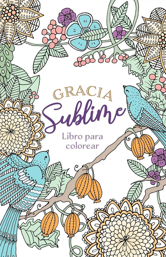 Gracia Sublime: Libro para colorear