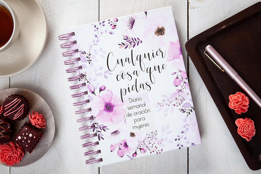 Cualquier cosa que pidas - Diario devocional de oración semanal para mujeres