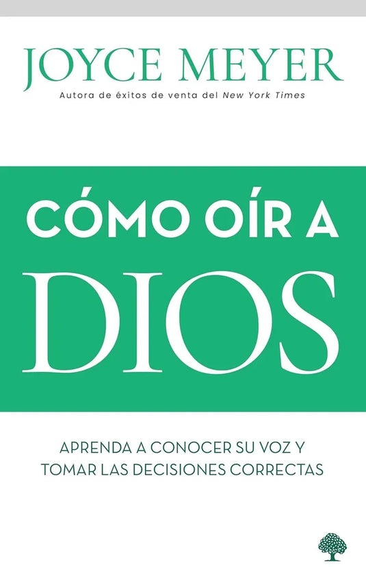Cómo oír a Dios: Aprenda a conocer su voz y tomar las decisiones correctas
