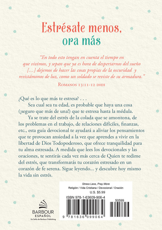 Estrésate Menos, Ora Más: Guía devocional para una vida tranquila para la mujer