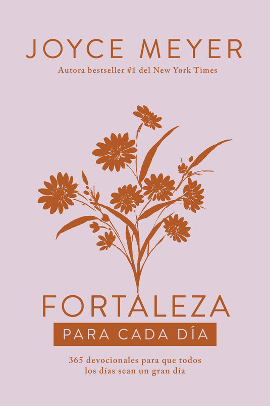 Fortaleza para cada día: 365 devocionales para que todos los días sean un gran día
