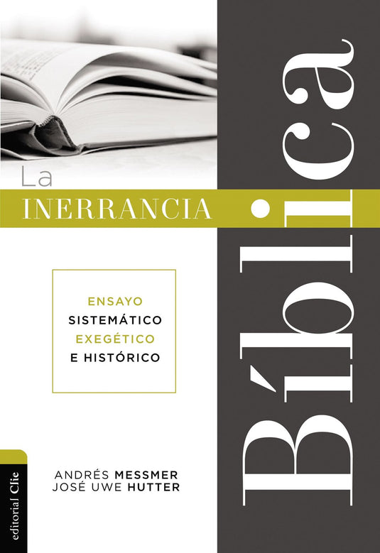 La inerrancia bíblica: Ensayo sistemático, exegético e histórico