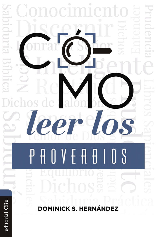 Cómo leer los Proverbios: Caminos hacia la sabiduría