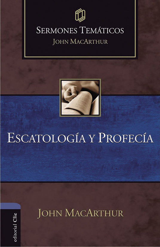 Sermones Temáticos: Escatología y Profecía (Ed. rústica)