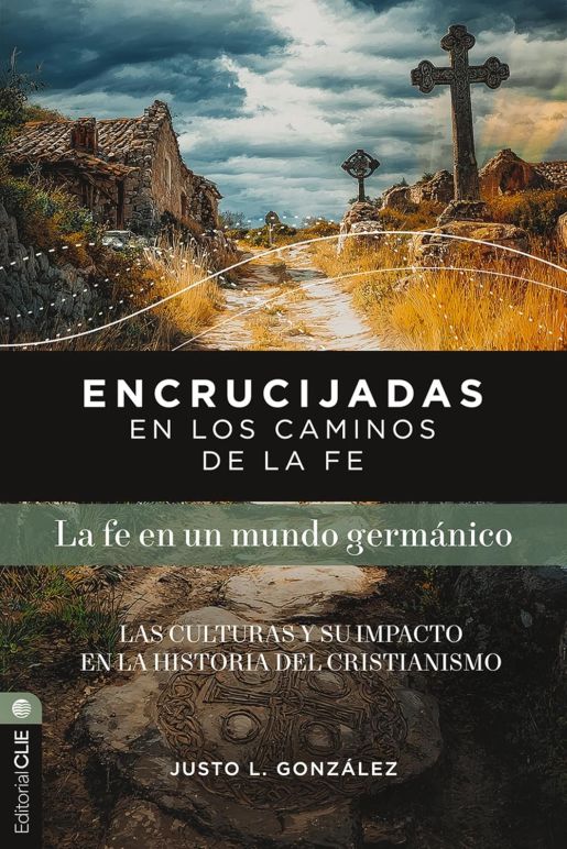 Encrucijadas en los caminos de la fe: La fe en un mundo germánico