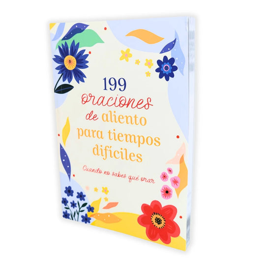 199 oraciones de aliento para tiempos difíciles: Cuando no sabes qué orar