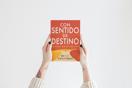 Con sentido de destino: La mejor manera de vivir