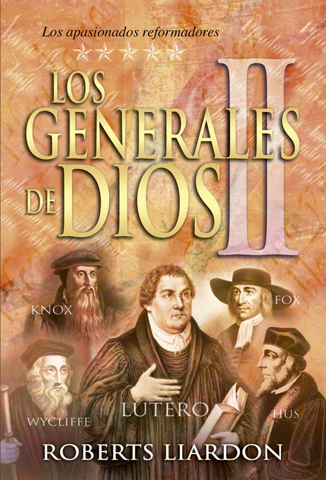 Los Generales de Dios II - Los apasionados Reformadores