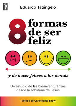 8 formas de ser feliz y de hacer feliz a los demás