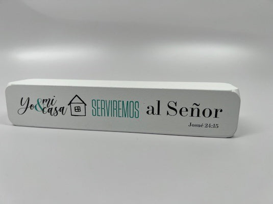 Bloque decorativo de madera "Yo y mi casa serviremos al señor - Josué 24:15"