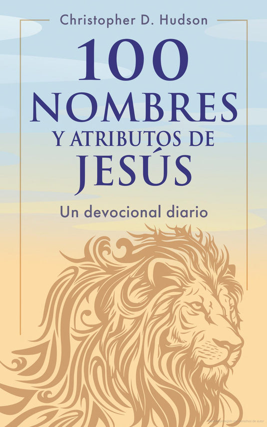 100 nombres y atributos de Jesus: Un devocional diario