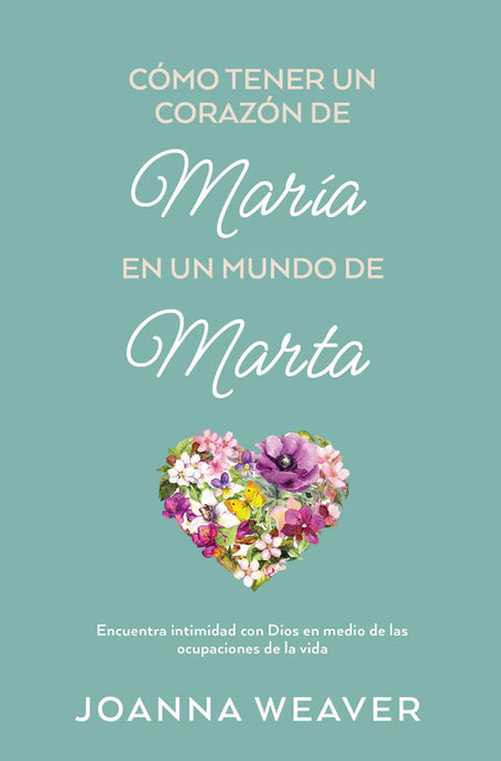 Cómo tener un corazón de María en un mundo de Marta