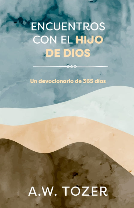 Encuentros con el Hijo de Dios: Un devocional de 365 días