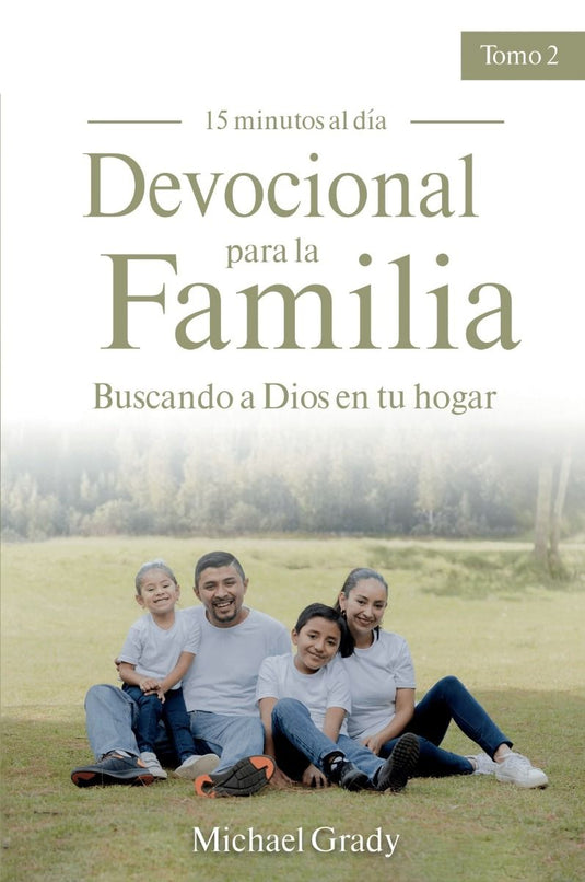 Devocional para la familia Buscando a Dios en tu Hogar / Tomo 2