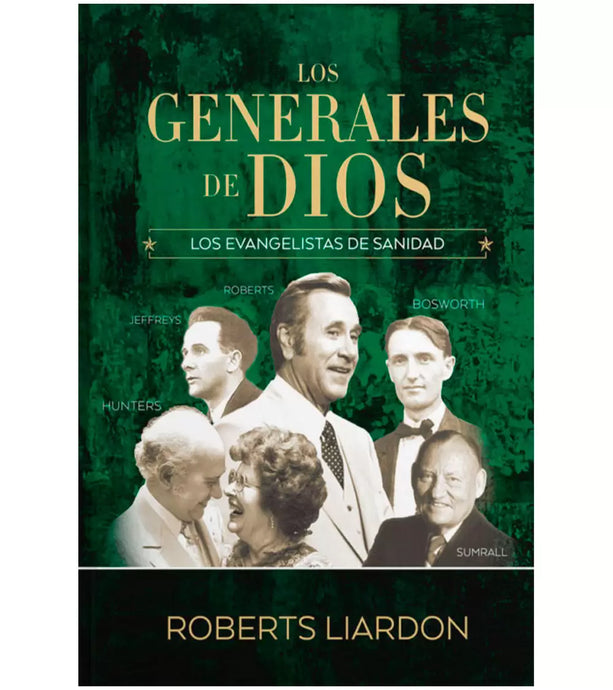 Los Generales de Dios IV - Los Evangelistas de Sanidad