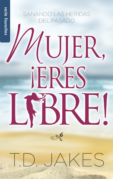 Mujer, ¡eres libre! (Ed. Bolsillo)