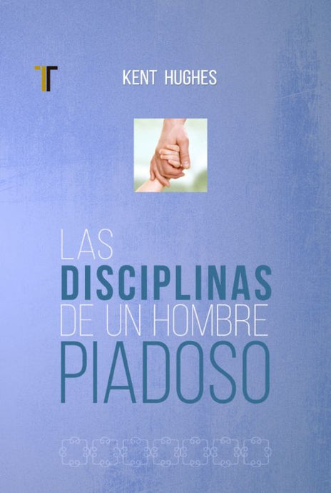 Las Disciplinas de un Hombre Piadoso